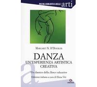 Danza. Un'esperienza artistica creativa. Un classico della "Dance Education"
