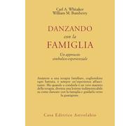 Libri Whitaker Carl A. / Bumberry William M. - Danzando Con La Famiglia. Un Appr