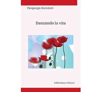 Danzando la vita. Ediz. integrale