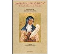 Danzare al passo di Dio. S. M. Maddalena di Firenze