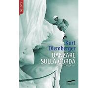 Danzare sulla corda. Storie della mia vita