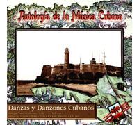 Danzas Y Danzones Cubanos - Antologia de la Musica Cubana