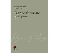 Danze futuriste. Testi e pretesti