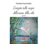 Danzerò sulle acque dell'oceano della vita