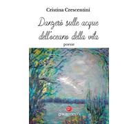 Danzerò sulle acque dell'oceano della vita - 2023 - Graus Edizion