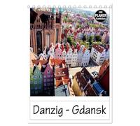 Danzig - Gdansk (Tischkalender 2026 DIN A5 hoch), CALVENDO Monatskalender: Danzig - Eine atemberaubende Architektur, eine unglaubliche Vielfalt an ... Bauwerken aus verschiedenen Stil-Epochen