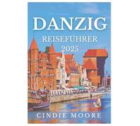 DANZIG REISEFÜHRER 2025