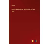 Danzig, während der Belagerung im Jahr 1807