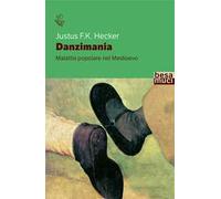 Danzimania. Malattia popolare nel Medioevo