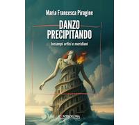 Danzo precipitando. Inciampi orfici e meridiani