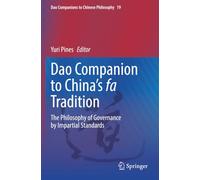 Dao Companion to China’s fa Tradition: The Philosophy of Governance by Impartial Standards