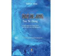Dao De Jing (Tao Te Ching). Il libro della via e della virtù alla luce del libro dei mutamenti