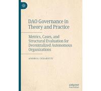 Dao Governance in Theory and Practice: Metrics, Cases, and Structural Evaluation for Decentralized Autonomous Organizations