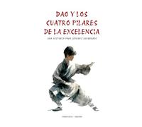 Dao y los cuatro pilares de la excelencia: Una historia para jóvenes guerreros