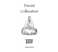 Daoist Cultivation, Book 24: Xìng Mìng Guīzhǐ: Zhēn Collection: A Daoist Inner Alchemy Classic • Translation and Commentary