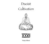 Daoist Cultivation, Book 32: Lingbao Bifa: The Completed Methods of the Numinous Treasure - Essential Teachings of Daoist Inner Alchemy