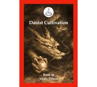 Daoist Cultivation, Book 40: Essential Words on Discussing the Dao: Lesser-Known Writings on Dao, Xing-Ming, and the Heart-Transmission of the Three Teachings