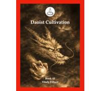 Daoist Cultivation, Book 43: Direct Pointers to Awakening to Reality, Volume One: The Golden Elixir, the True Medicine, and the First Cycle of Alchemical Verses