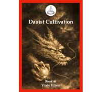 Daoist Cultivation, Book 44: Direct Pointers to Awakening to Reality, Volume Two: The Completion of the Alchemical Verses, the Songs of the Elixir, and the Realization of Xing