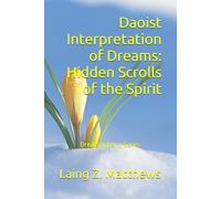 Daoist Interpretation of Dreams: Hidden Scrolls of the Spirit