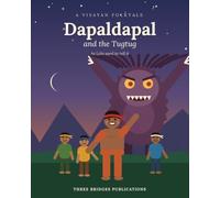 Dapaldapal and the Tugtug: A Visayan folktale as Lola used to tell it
