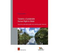 Daphina Misiedjan Towards a Sustainable Human Right to Water (Tascabile)