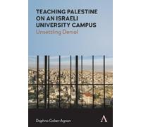Daphna Golan-Agno Teaching Palestine on an Israeli University Campu (Tascabile)