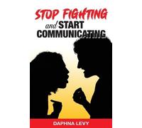 Daphna Levy Stop Fighting and Start Communicating (Tascabile)