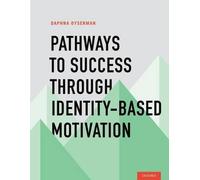 Daphna Oyserman Pathways to Success Through Identity-Based Motivatio (Tascabile)