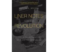 Daphne A. Brooks Liner Notes for the Revolution (Tascabile)