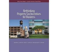 Daphne A. Kenyon Adam H. Langley Be Rethinking Property Tax Incentiv (Tascabile)