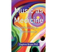 Daphne Bryan Music As Medicine particularly in Parkinson's (Tascabile)