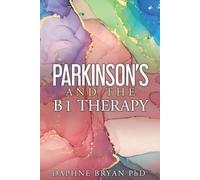 Daphne Bryan Parkinson's and the B1 Therapy (Tascabile)
