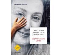 Daphne Caruana Galizia. Un omicidio di Stato - Bonini Carlo, Delia Manuel,...