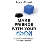 Daphne Dickopf Making Friends with Your Imposter A Guide to Unlocki (Tascabile)