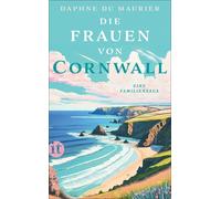 Daphne du Mauri Die Frauen von Cornwall: Eine Familiensaga Das umj (Tascabile)