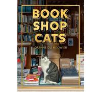Bookshop Cats: A Beautifully Illustrated Photography Book of Cozy Bookstore Moggies