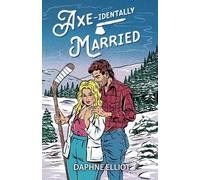 Daphne Elliot Axe-identally Married (Tascabile)