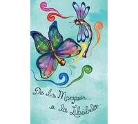 Daphne Espino Ramirez De la mariposa a la Libélula (Copertina rigida)