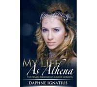 Daphne Ignatius My Life as Athena (Tascabile)