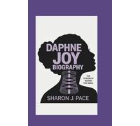 DAPHNE JOY BIOGRAPHY: The Strength Behind the Smile