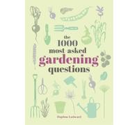 Daphne Ledward The 1000 Most-Asked Gardening Questions (Copertina rigida)