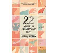Daphne Merkin 22 Minutes of Unconditional Love (Tascabile)