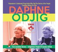 Daphne Odjig - Potawatomi's Celebrated Visual Artist Who Told The St (Tascabile)