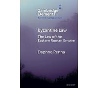 Byzantine Law: The Law of the Eastern Roman Empire