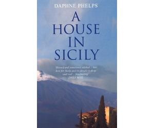 Daphne Phelps A House in Sicily (Tascabile)