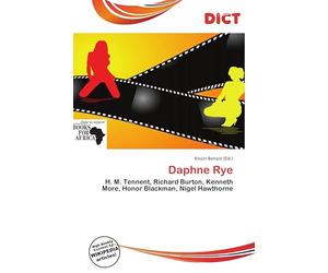 Daphne Rye: H. M. Tennent, Richard Burton, Kenneth More, Honor Blackman, Nigel Hawthorne