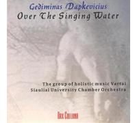 Dapkevicius Gediminas - Over The Singing Water