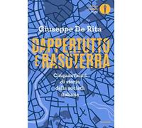 Dappertutto e rasoterra. Cinquant'anni di storia della società italiana