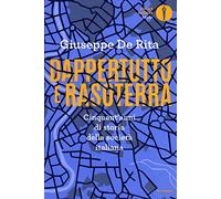 Dappertutto e rasoterra. Cinquant'anni di storia della società italiana